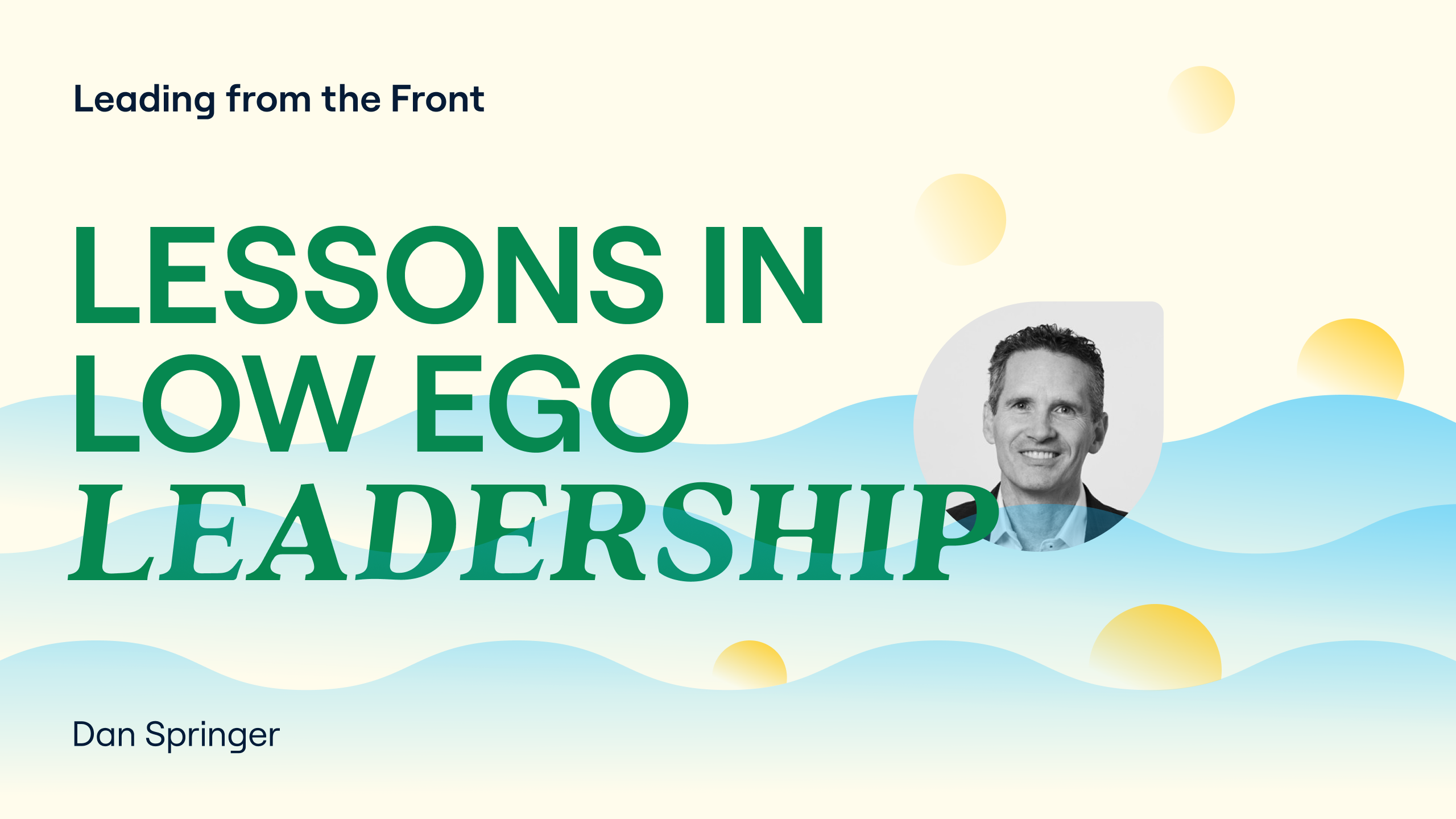 Lessons in Low Ego Leadership with DocuSign CEO Dan Springer cover photo
